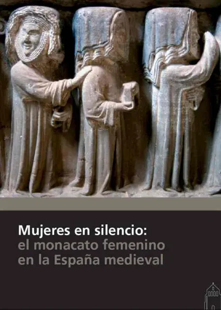 Mujeres en Silencio: el Monacato Femenino en la España Medieval