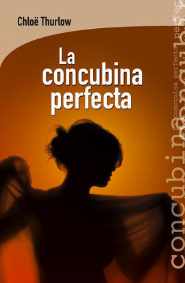 LA CONCUBINA PERFECTA
