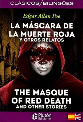 LA MASCARA DE LA MUERTE ROJA Y OTROS RELATOS / THE MASQUE OF THE RED DEATH AND O