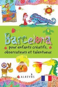 BARCELONE POUR ENFANTS CRÉATIFS, OBSERVATEURS ET TALENTUEUX