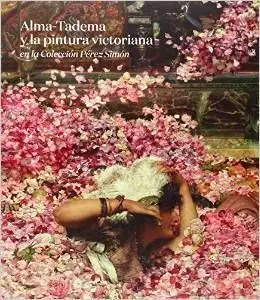Alma-Tadema y la Pintura Victoriana en la Colección Pérez Simón