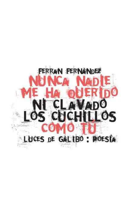 Nunca Nadie me Ha Querido Ni Clavado los Cuchillos Como tú