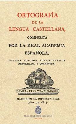 ORTOGRAFÍA DE LA LENGUA CASTELLANA. 1815