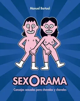 Sexorama. Consejos Sexuales para Chavalas y Chavales
