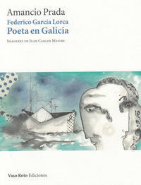 FEDERICO GARCIA LORCA: POETA EN GALICIA CON CD