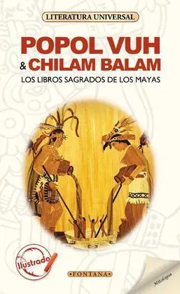 Popol Vuh ; Chilam Balam