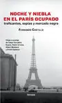 Noche y Niebla en el París Ocupado. Traficantes, Espías y Mercado Negro