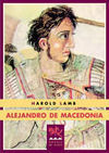 ALEJANDRO DE MACEDONIA (EL VIAJE AL FIN DEL MUNDO)