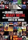 GRANDES DISCOS DEL HEAVY METAL QUE DEBERÍAS ESCUCHAR ANTES DE MORIR
