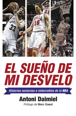 EL SUEÑO DE MI DESVELO. HISTORIAS DE LA NBA CON NOCTURNIDAD