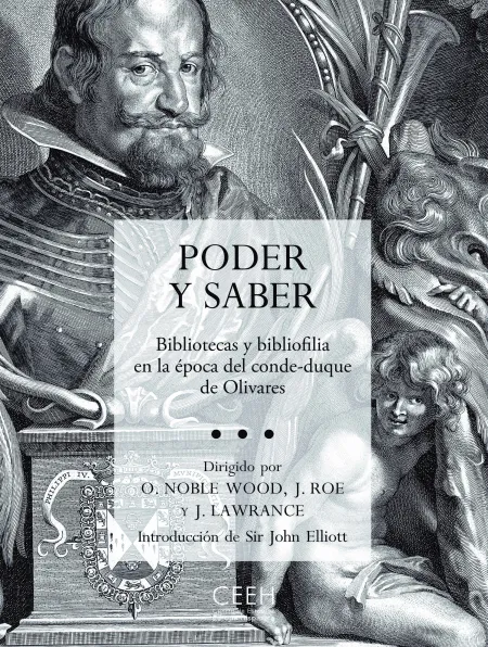 Poder y Saber. Bibliotecas y Bibliofilia en la Epoca del Conde-Duque de Olivares