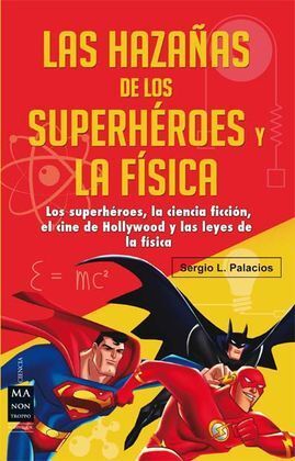 LAS HAZAÑAS DE LOS SUPERHEROES Y LA FISICA
