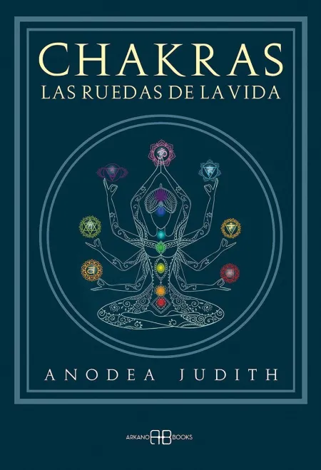 Chakras, las Ruedas de la Vida