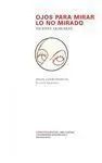 Ojos para Mirar lo no Mirado