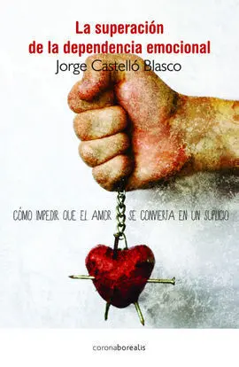 La Superacion de la Dependencia Emocional
