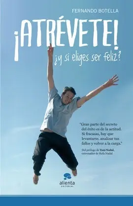 Atrevete a Ser Feliz. Porque Siendo Feliz Seras me