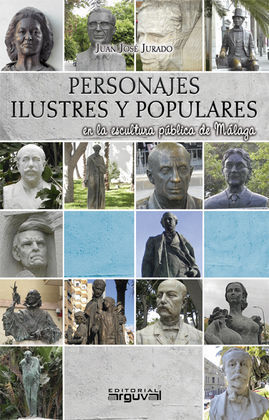 PERSONAJES ILUSTRES Y POPULARES EN LA ESCULTURA DE MÁLAGA