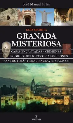 Granada Misteriosa. Guía Secreta