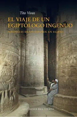 El Viaje de un Egiptólogo Ingenuo
