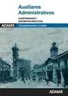 Auxiliares Administrativos. Corporaciones Locales Cuestionario y Supuestos