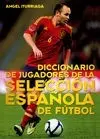 Diccionario de Jugadores de la Selección Española de Fútbol