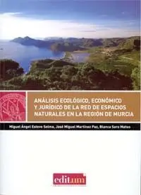 Analisis Ecologico, Economico y Juridico de la Red de Espacios Na