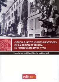 CIENCIA E INSTITUCIONES CIENTÍFICAS EN LA REGIÓN DE MURCIA.