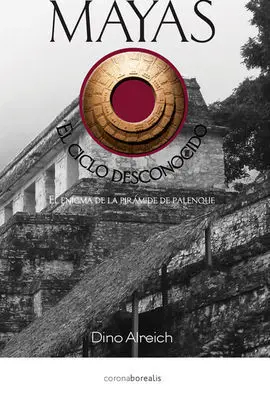 Mayas, el Ciclo Desconocido