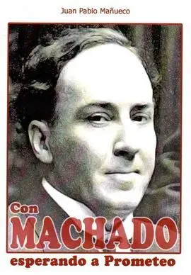 Con Machado Esperando a Prometeo