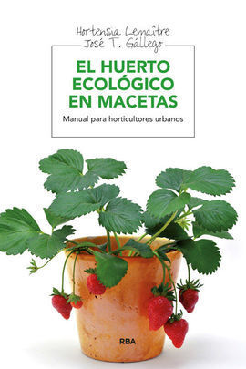 EL HUERTO ECOLOGICO EN MACETAS.EBOOK