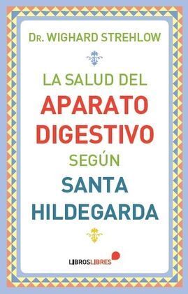 LA SALUD DEL APARATO DIGESTIVO SEGUN SANTA HILDEGARDA