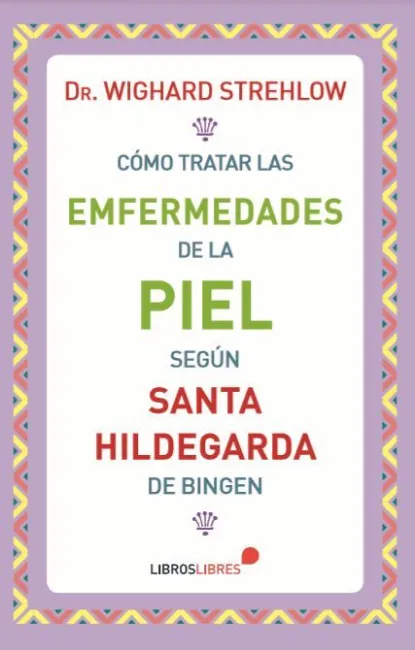 Cómo Tratar las Enfermedades de la Piel Según Santa Hildegarda de Bingen