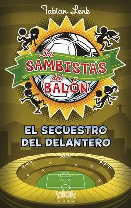 El Secuestro del Delantero. Sambistas 4