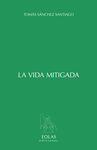 LA VIDA MITIGADA