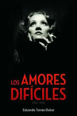Los Amores Difíciles (1930-1960)