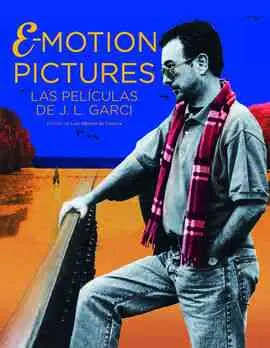 Emotion Pictores. El Cine de José Luis Garci