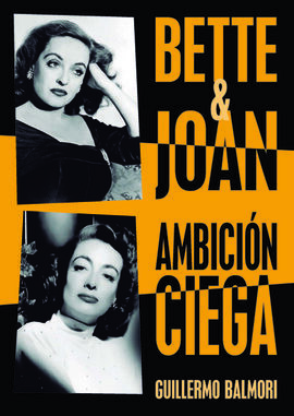 BETTE & JOAN: AMBICION CIEGA