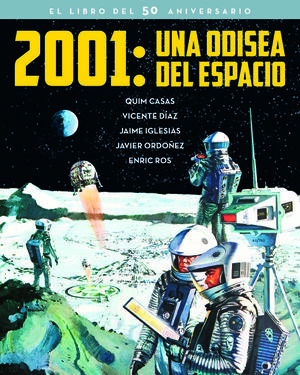 2001: UNA ODISEA DEL ESPACIO. EL LIBRO DEL 50 ANIVERSARIO