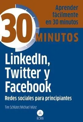 Linkedin, Twitter y Facebook, Redes Sociales Principiantes
