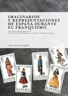 IMAGINARIOS Y REPRESENTACIONES DE ESPAÑA DURANTE EL FRANQUISMO