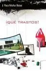 ¡Qué Trastos!