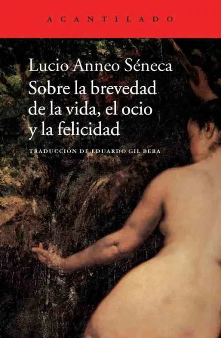 Sobre la Brevedad de la Vida, el Ocio y la Felicidad