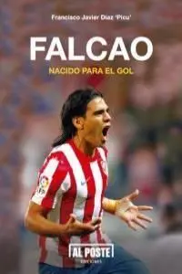 Falcao, Nacido para el Gol