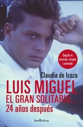 Luis Miguel, el Gran Solitario... 24 Años Después