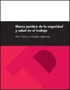 Marco Jurídico de la Seguridad y Salud Laboral