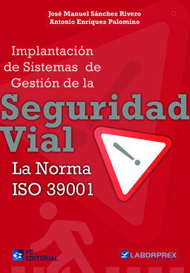 IMPLANTACION DE SISTEMAS DE GESTION DE LA SEGURIDAD VIAL LA NORMA