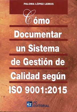 COMO DOCUMENTAR UN SISTEMA DE  GESTIÓN CALIDAD ISO 9001:2015