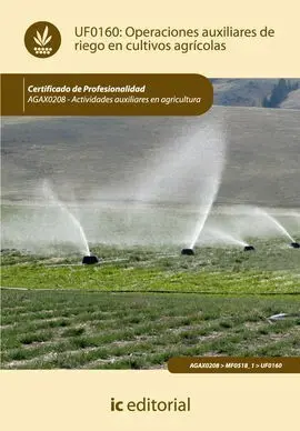 Operaciones Auxiliares de Riego en Cultivos Agrícolas. Agax0208 - Actividades Au