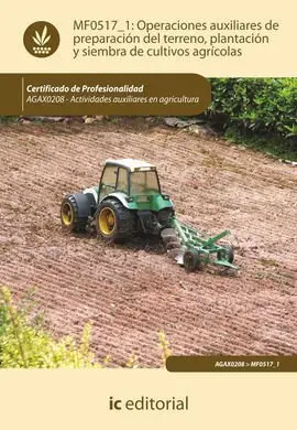 Operaciones Auxiliares de Preparación del Terreno, Plantación y Siembra de Culti