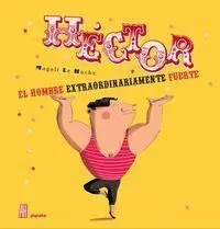 Héctor, el Hombre Extraordinariamente Fuerte - Nuevo Formato